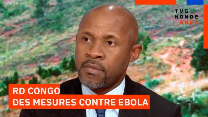RDC  SANTÉ : PATRICK MUYAYA RASSURE SUR EBOLA