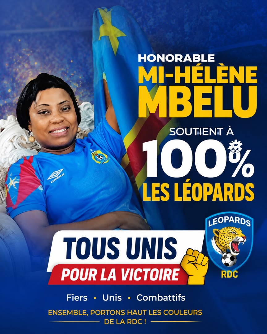 Coupe du Monde 2026 : À quelques heures du choc RDC–Portugal, l’honorable Mi-Hélène Mbelu appelle à l’unité derrière les Léop