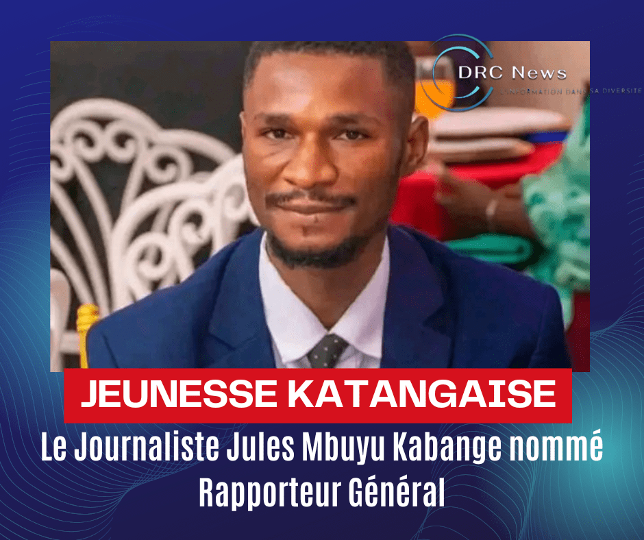 RDC – Jules Mbuyu nommé Rapporteur Général de la Jeunesse Katangaise : une reconnaissance de son engagement médiatique et&nbsp;citoyen