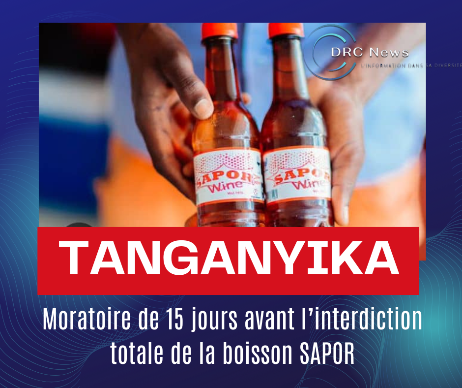 Kalemie : Le gouvernement provincial accorde un moratoire de 15 jours pour retirer la boisson SAPOR du&nbsp;marché