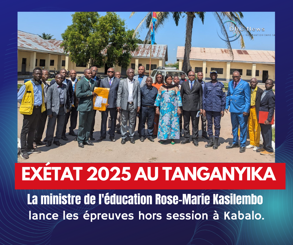 EXÉTAT 2025 au Tanganyika : la ministre de l&rsquo;éducation Rose-Marie Kasilembo donne le coup d’envoi à&nbsp;Kabalo
